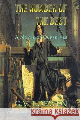 The Number of the Best-A Novel of Ourselves G. V. Loewen 9781682355817 Strategic Book Publishing & Rights Agency, LL - książka