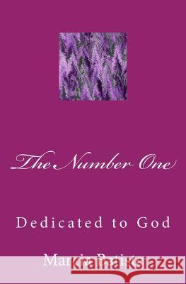 The Number One: Dedicated to God Marcia Batiste 9781495275173 Createspace - książka