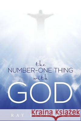 The Number-One Thing with God Ray Fletcher 9781512702804 WestBow Press - książka