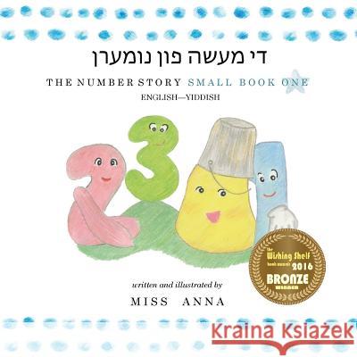 The Number Story די מעשה פון נומערן: Small Book One English-Yiddish Arik Charbi 9781949320145 Lumpy Publishing - książka