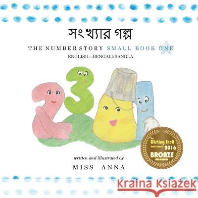 The Number Story 1 সংখ্যার গল্প: Small Book One English-Bangla Raihan Chowdhury 9780996216401 Lumpy Publishing - książka