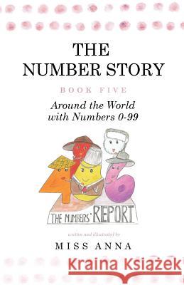The Number Story 5 / The Number Story 6: Around the World with Numbers 0-99/The Invisible Chairs of Numberland Anna 9781945977060 Lumpy Publishing - książka