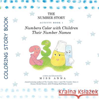 The Number Story Activity Book 1 / The Number Story Activity Book 2: Numbers Color with Children Their Number Names/Numbers Play Games with Children Anna Miss 9781945977008 Lumpy Publishing - książka