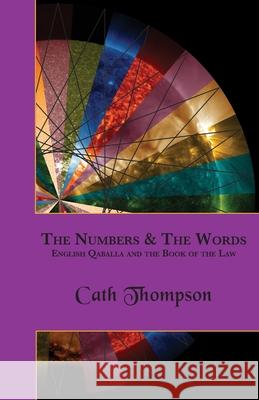 The Numbers & The Words: English Qaballa and the Book of the Law Cath Thompson 9781914166211 Hadean Press Limited - książka