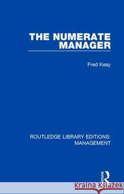 The Numerate Manager Fred Keay 9781138572980 Routledge - książka