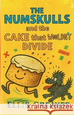 The Numskulls and the Cake that Wouldn't Divide Ellis Greaves 9781918483130 Etoiles Bleue an Imprint of Trois Etoiles Pre - książka