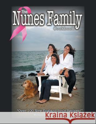 The Nunes Family Cookbook Robin Nunes 9781477118726 Xlibris Corporation - książka