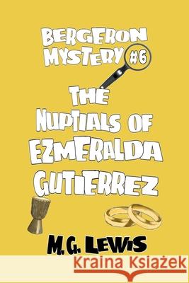 The Nuptials of Ezmeralda Gutierrez M. G. Lewis 9781729030141 Independently Published - książka