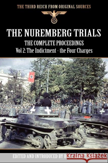 The Nuremberg Trials - The Complete Proceedings Vol 2: The Indictment - the Four Charges Carruthers, Bob 9781908538772 Archive Media Publishing Ltd - książka