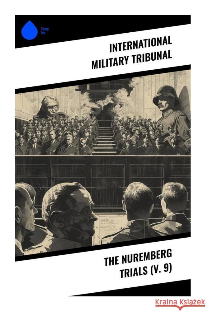 The Nuremberg Trials (V. 9) Tribunal, International Military 9788028333416 Sharp Ink - książka