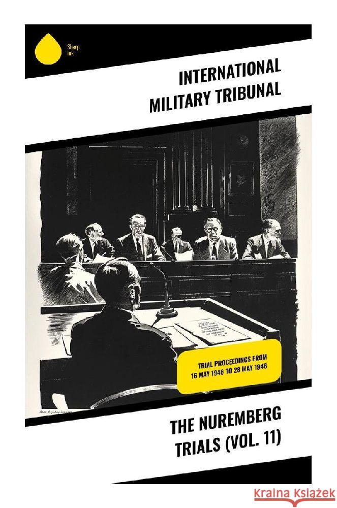 The Nuremberg Trials (Vol. 11) Tribunal, International Military 9788028377342 Sharp Ink - książka