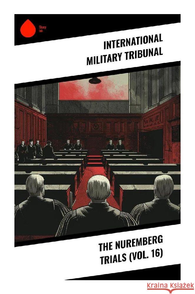 The Nuremberg Trials (Vol. 16) Tribunal, International Military 9788028376819 Sharp Ink - książka