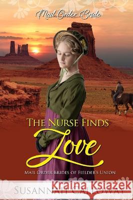 The Nurse Finds Love Susannah Calloway 9798817880472 Independently Published - książka