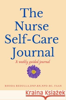 The Nurse Self-Care Journal Rhoda Redulla 9781736546024 Fortis Focus Publishing - książka