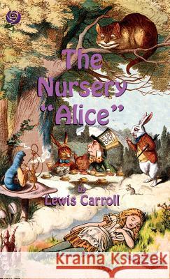 The Nursery Alice Lewis Carroll (Christ Church College, Oxford), Sir John Tenniel, E Gertrude Thomson 9781907960093 English Rose Publishing - książka
