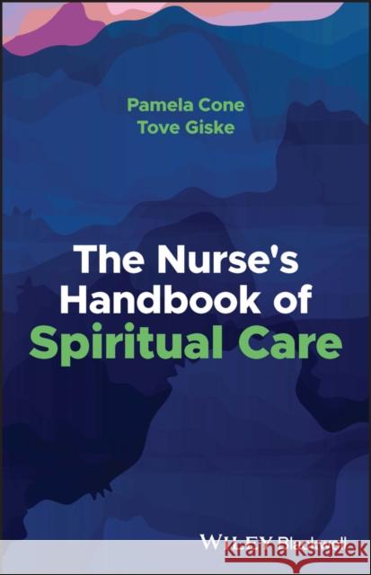 The Nurse's Handbook of Spiritual Care P Cone 9781119890775 John Wiley and Sons Ltd - książka