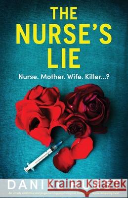 The Nurse's Lie: An utterly addictive and page-turning psychological thriller with a jaw-dropping twist Daniel Hurst 9781835256114 Bookouture - książka