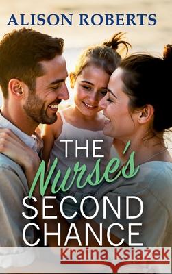 The Nurse's Second Chance Alison Roberts 9781806007820 Boldwood Books Ltd - książka