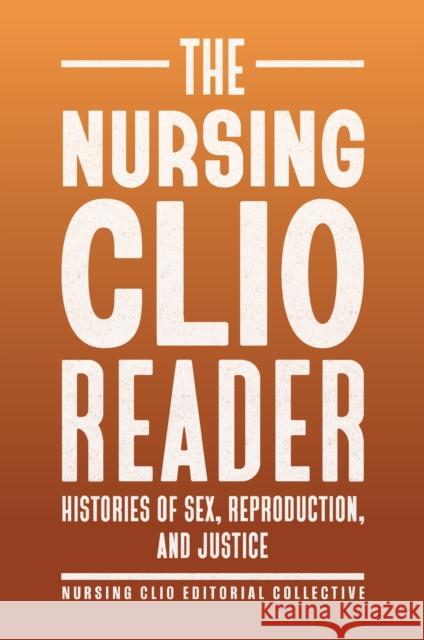 The Nursing Clio Reader The Nursing Clio Editorial Collective    Jacqueline D. Antonovich Laura Ansley 9781978838598 Rutgers University Press - książka