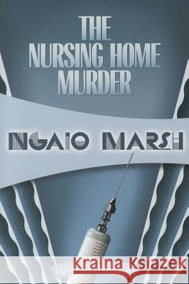 The Nursing Home Murder Marsh, Ngaio 9781934609873 Felony & Mayhem - książka