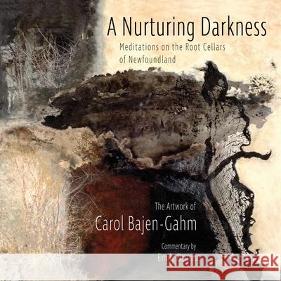 The Nurturing Darkness Carol Bajen-Gahm Emily Deming-Martin 9781950065998 Komatik Press - książka