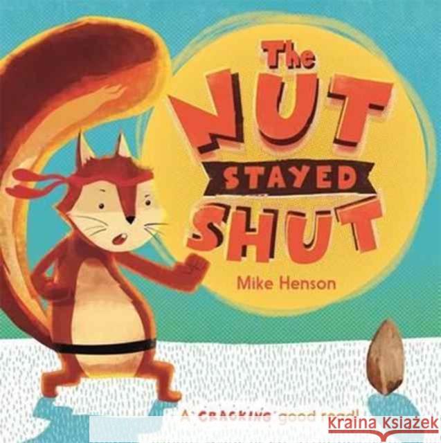 The Nut Stayed Shut Mike Henson 9781783706938  - książka