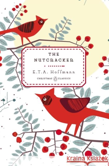 The Nutcracker E. T. A. Hoffmann Joachim Neugroschel 9780143122500 Penguin Books - książka