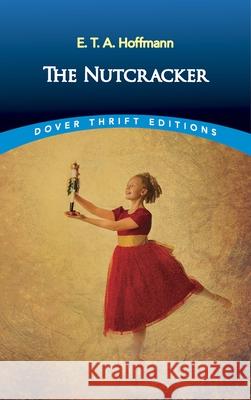 The Nutcracker E. T. a. Hoffmann 9780486826646 Dover Publications - książka