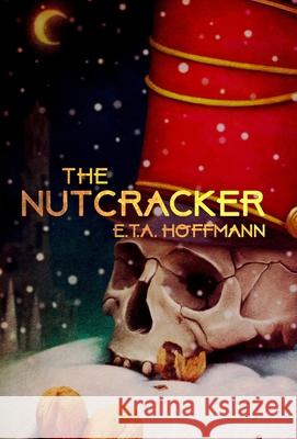 The Nutcracker Eta Hoffmann 9781914475252 Fahrenheit Press - książka