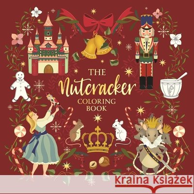 The Nutcracker: Coloring Book for Teens & Adults Igloobooks 9781836501473 Sparkpool - książka