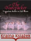 The Nutcracker: Complete Ballet in Full Score Peter Ilyich Tchaikovsky 9780486438368 Dover Publications
