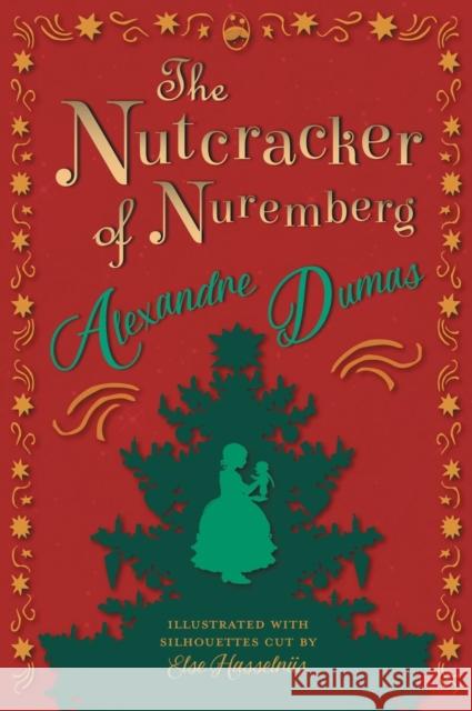 The Nutcracker of Nuremberg - Illustrated with Silhouettes Cut by Else Hasselriis Alexandre Dumas Else Hasselris 9781447478270 Pook Press - książka