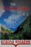 The Nutcrackers B. S. 9781804392119 Olympia Publishers