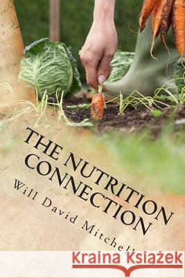 The Nutrition Connection: Four Foot Square Garden Will David Mitchell 9781503161917 Createspace - książka