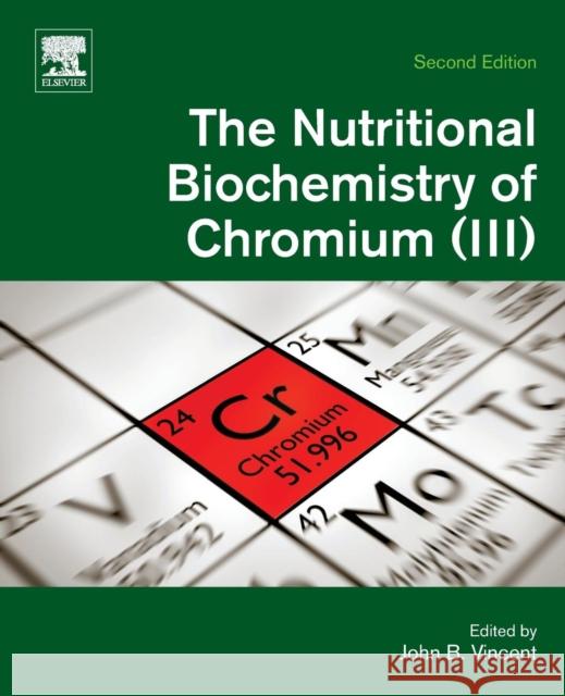 The Nutritional Biochemistry of Chromium(iii) John Vincent 9780444641212 Elsevier - książka