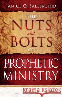 The Nuts and Bolts of Prophetic Ministry Janice Saleem 9781616387112 Creation House - książka