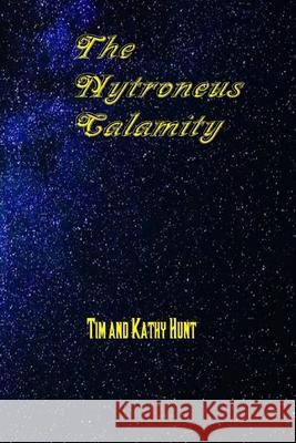 The Nytroneus Calamity Kathy Hunt Tim Hunt 9781713220367 Independently Published - książka