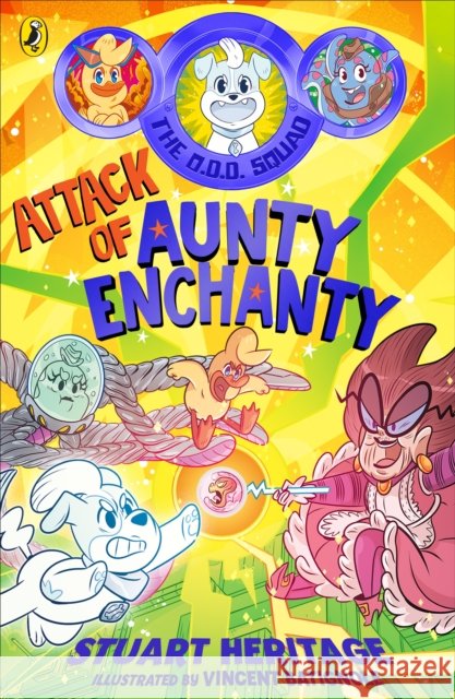 The O.D.D. Squad: Attack of Aunty Enchanty Stuart Heritage 9780241572283 Penguin Random House Children's UK - książka
