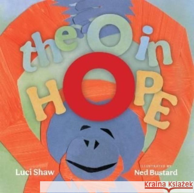 The O in Hope: A Poem of Wonder Shaw, Luci 9781514002650 IVP Kids - książka