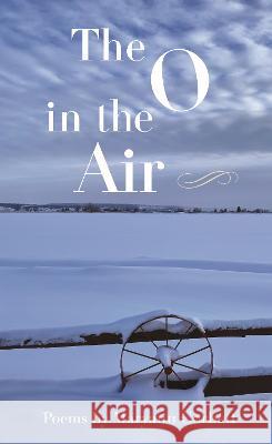 The O in the Air Maryann Corbett 9781736656167 Franciscan University Press - książka