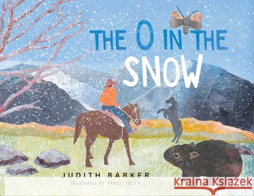 The O in the Snow Judith Barker Janie Frith 9781925868982 Woodslane Pty, Ltd. - książka