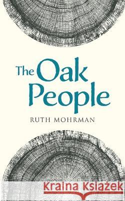 The Oak People Ruth Mohrman 9781838196554 Cadoc Publishing - książka