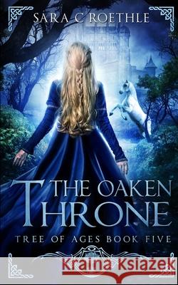 The Oaken Throne Sara C. Roethle 9781732216815 Vulture's Eye Publications - książka