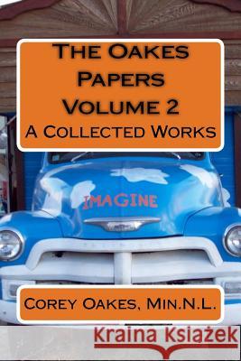 The Oakes Papers Volume 2: A Collected Works Min N. L. Corey T. Oakes 9781519414571 Createspace - książka