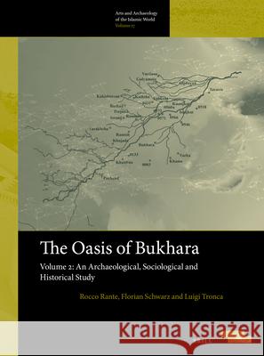 The Oasis of Bukhara, Volume 2: An Archaeological, Sociological and Historical Study Rante, Rocco 9789004513495 Brill - książka