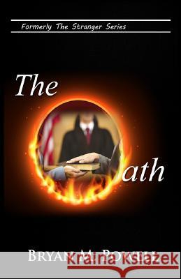 The Oath: Formerly Stranger in the White House Bryan Powell 9781532341861 New Life Publications - książka