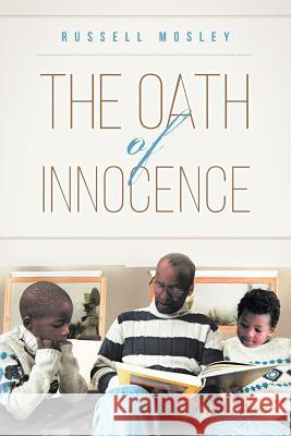 The Oath of Innocence Russell Mosley 9781643504186 Page Publishing, Inc. - książka