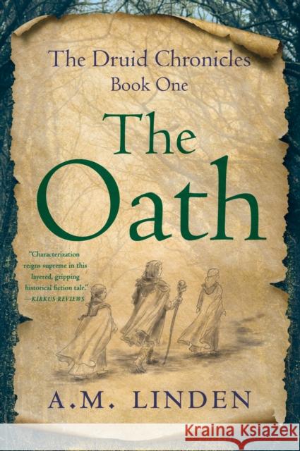 The Oath: The Druid Chronicles, Book One A. M. Linden 9781647421144 She Writes Press - książka