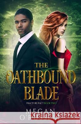 The Oathbound Blade Megan O'Russell 9781951359546 Ink Worlds Press - książka