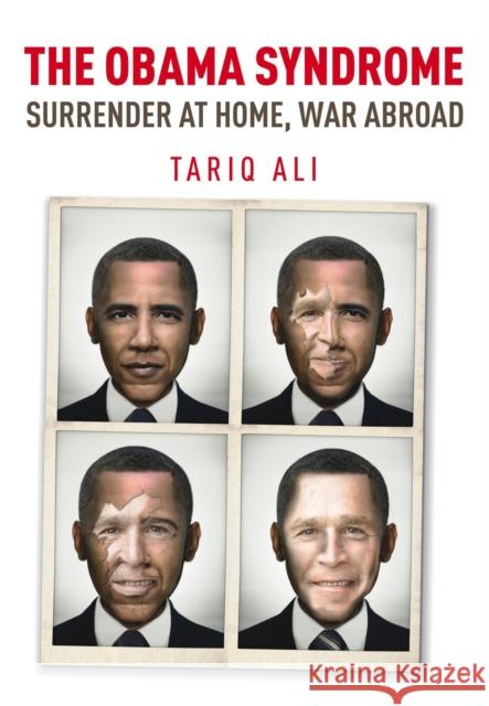 The Obama Syndrome: Surrender at Home, War Abroad Ali, Tariq 9781844677573  - książka